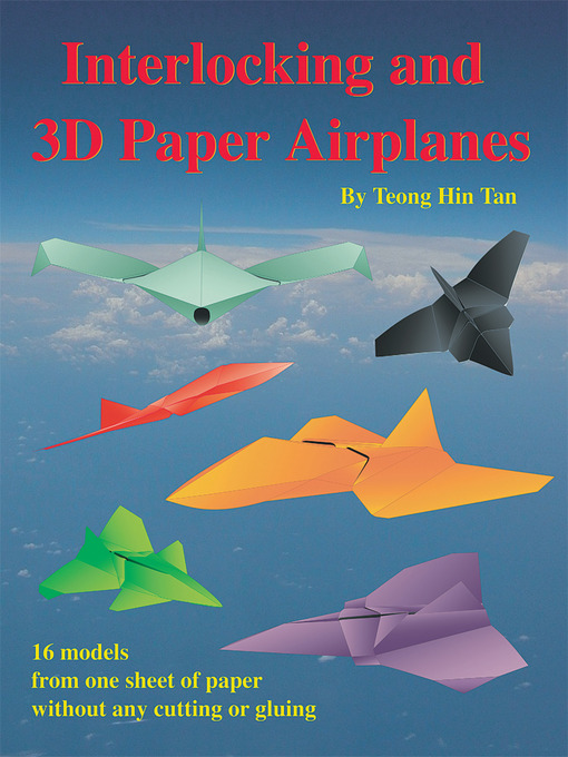 Title details for Interlocking and 3D Paper Airplanes by Teong Hin Tan - Available